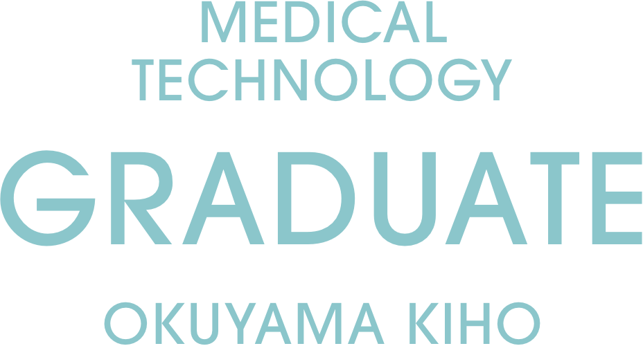 MEDICAL TECHNOLOGY GRADUATE OKUYAMA KIHO